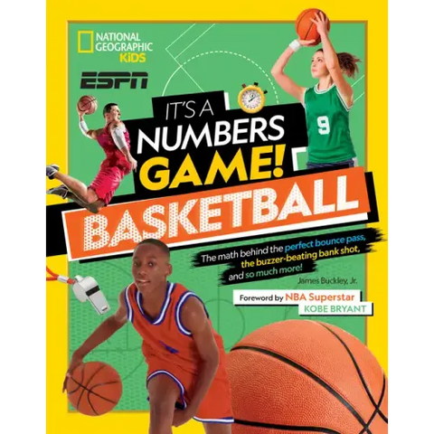 It's a Numbers Game! Basketball: The Math Behind the Perfect Bounce Pass, the Buzzer-Beating Bank Shot, and So Much More!