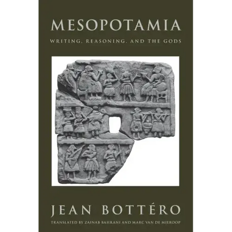 Mesopotamia: Writing, Reasoning, and the Gods