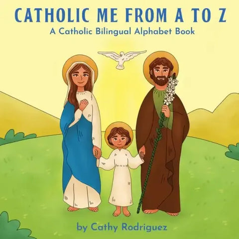 Catholic Me from A to Z: A Catholic Bilingual Alphabet Book