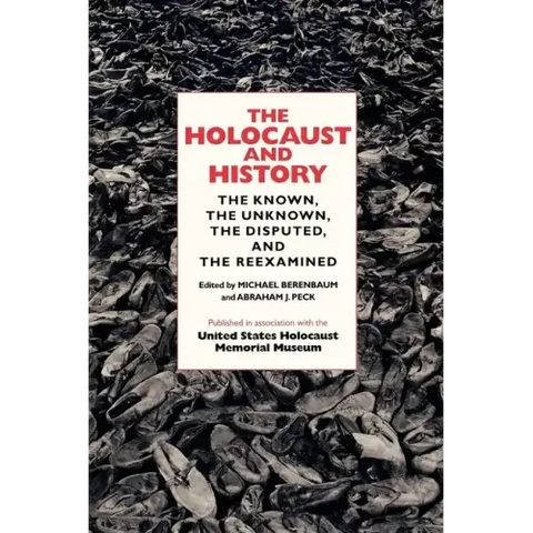 The Holocaust and History: The Known, the Unknown, the Disputed, and the Reexamined