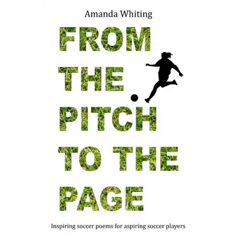From the Pitch to the Page: Inspiring soccer poems for aspiring soccer players