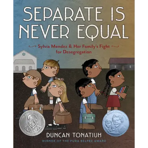 Separate Is Never Equal: Sylvia Mendez and Her Family's Fight for Desegregation