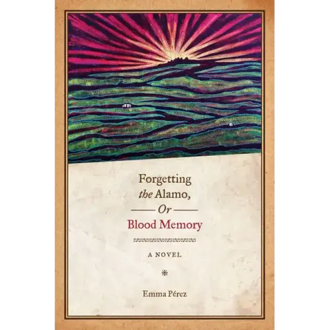 Forgetting the Alamo, Or, Blood Memory