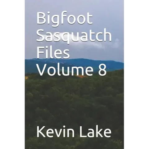 Bigfoot Sasquatch Files Volume 8
