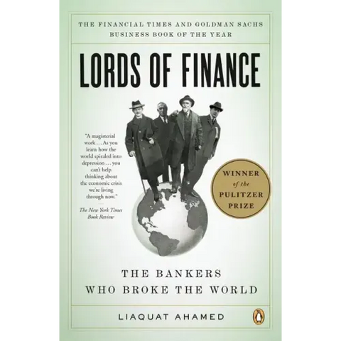 Lords of Finance: The Bankers Who Broke the World (Pulitzer Prize Winner)