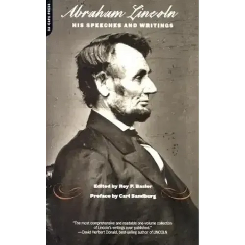 Abraham Lincoln, His Speeches and Writings