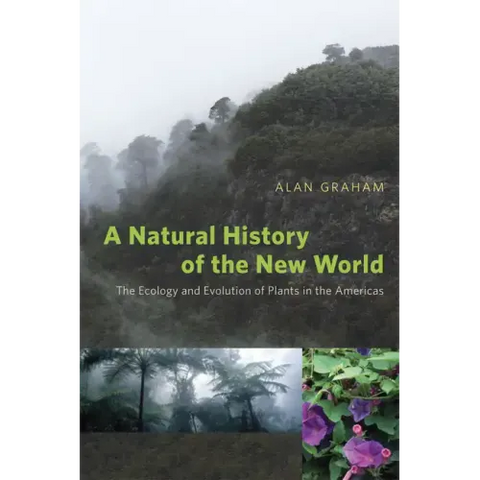 A Natural History of the New World: The Ecology and Evolution of Plants in the Americas