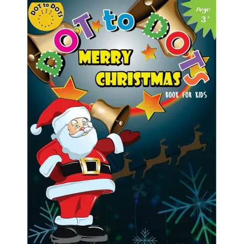 Dot to Dots Book for Kids Merry Christmas Ages 3+: Activity Connect the dots, Coloring Book for Kids Ages 2-4 3-5