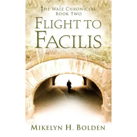 Flight To Facilis: The Waiz Chronicles: Book Two