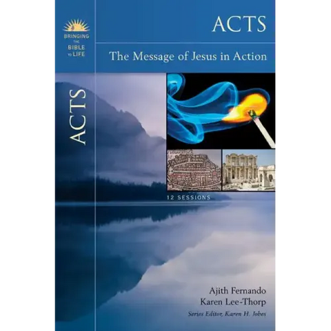 Acts: The Message of Jesus in Action