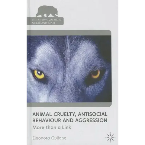 Animal Cruelty, Antisocial Behaviour, and Aggression: More Than a Link