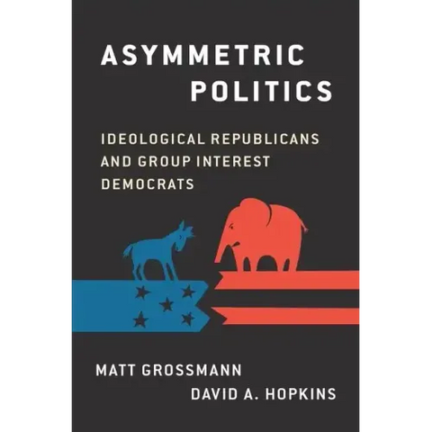 Asymmetric Politics: Ideological Republicans and Group Interest Democrats