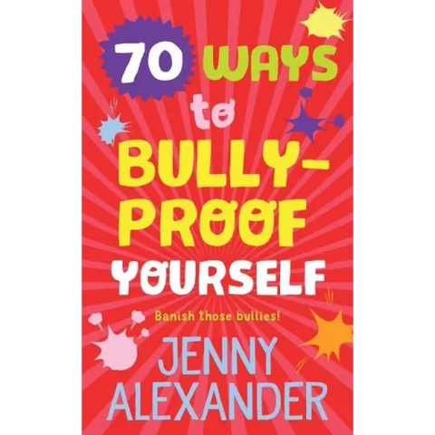 70 Ways to Bully-Proof Yourself
