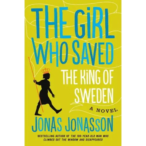 The Girl Who Saved the King of Sweden