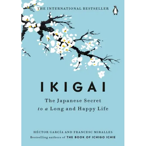 Ikigai: The Japanese Secret to a Long and Happy Life