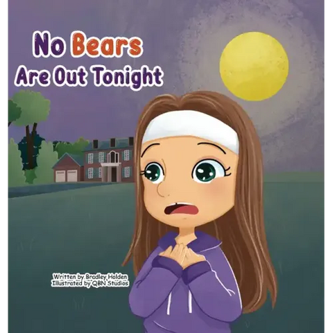 No Bears Are Out Tonight: An inspiring adventure of a young girl overcoming her fears with the help of her Father