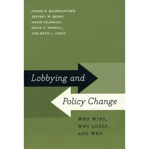 Lobbying and Policy Change: Who Wins, Who Loses, and Why