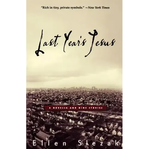 Last Year's Jesus: A Novella and Nine Stories
