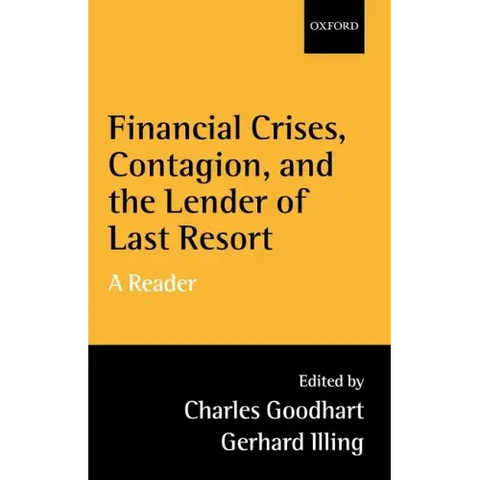 Financial Crises, Contagion, and the Lender of Last Resort: A Reader