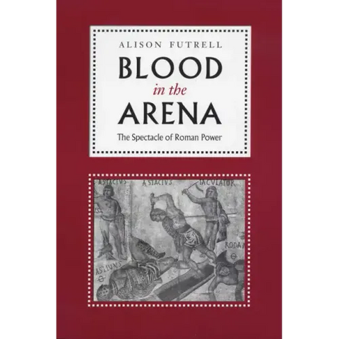 Blood in the Arena: The Spectacle of Roman Power