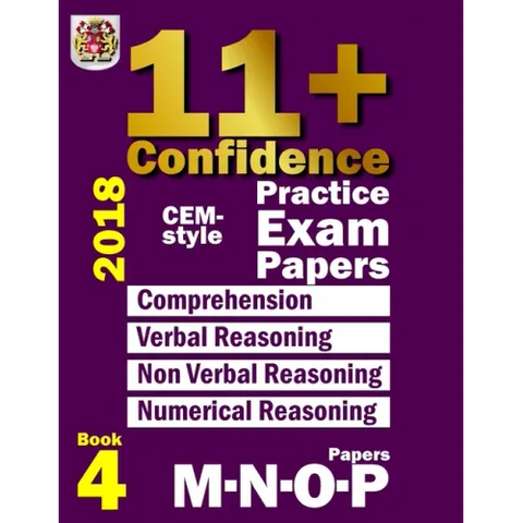 11+ Confidence: CEM-style Practice Exam Papers Book 4: Comprehension, Verbal Reasoning, Non-verbal Reasoning, Numerical Reasoning, and