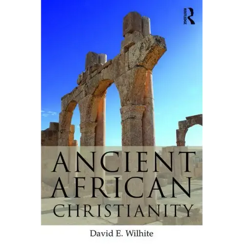 Ancient African Christianity: An Introduction to a Unique Context and Tradition