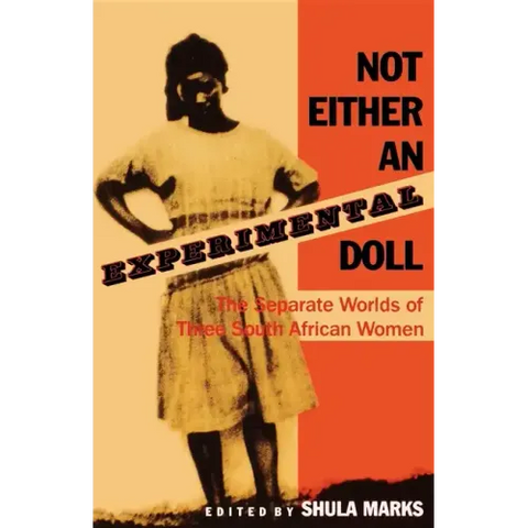 Not Either an Experimental Doll: The Separate Worlds of Three South African Women