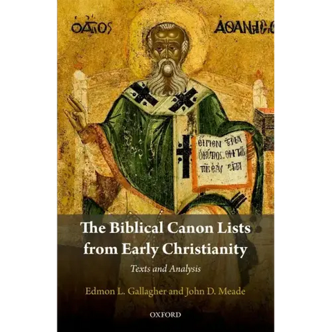 Biblical Canon Lists from Early Christianity: Texts and Analysis