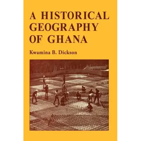 A Historical Geography of Ghana