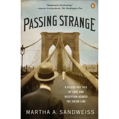 Passing Strange: A Gilded Age Tale of Love and Deception Across the Color Line