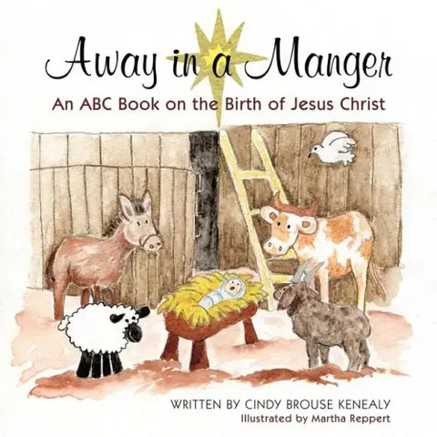 Away in a Manger: An ABC Book on the Birth of Jesus Christ