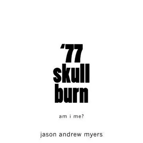 '77 skullburn (white cover): am i me?