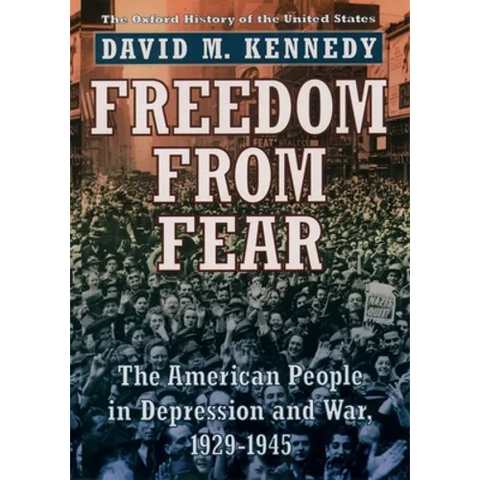 Freedom from Fear: The American People in Depression and War, 1929-1945