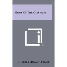 Guns Of The Old West - Hardcover