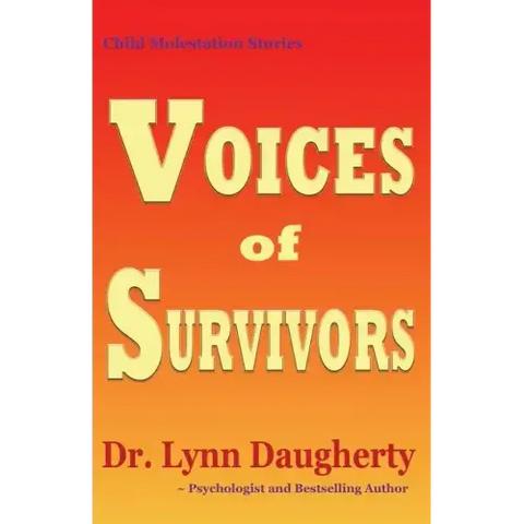 Child Molestation Stories: Voices of Survivors: of Child Sexual Abuse (Molestation, Rape, Incest)