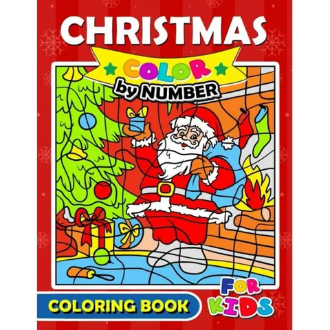 Christmas Color by Number Coloring Book for Kids: Merry X'Mas Coloring for Children, boy, girls, kids Ages 2-4,3-5,4-8