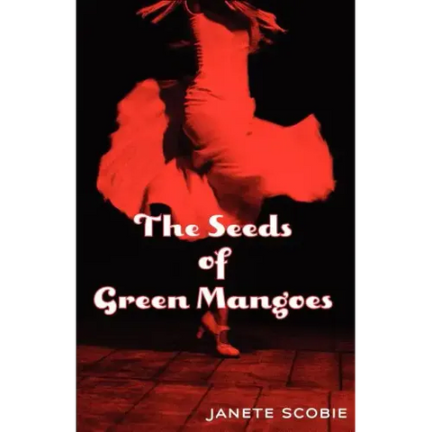 The Seeds of Green Mangoes