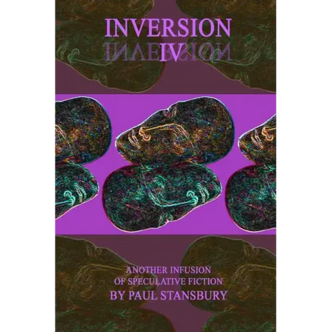Inversion IV: Another Infusion of Speculative Fiction