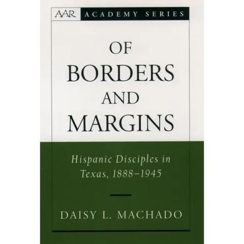 Of Borders and Margins: Hispanic Disciples in Texas, 1888-1945