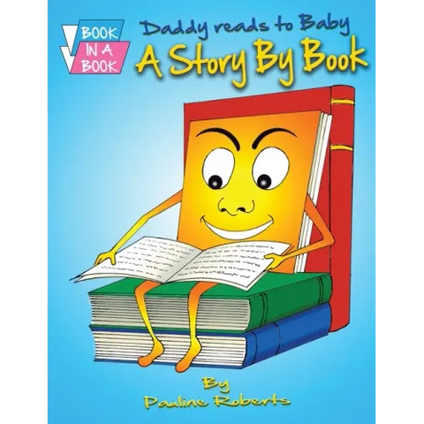 Daddy Reads to Baby: A Story By Book