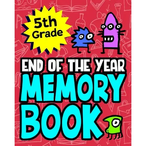 5th Grade End of the Year Memory Book: Great End of the School Year Gift For Boys or Girls Makes A Special Gift For Students