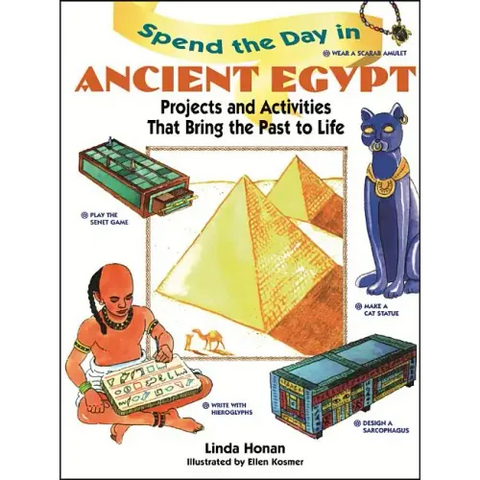 Spend the Day in Ancient Egypt: Projects and Activities That Bring the Past to Life