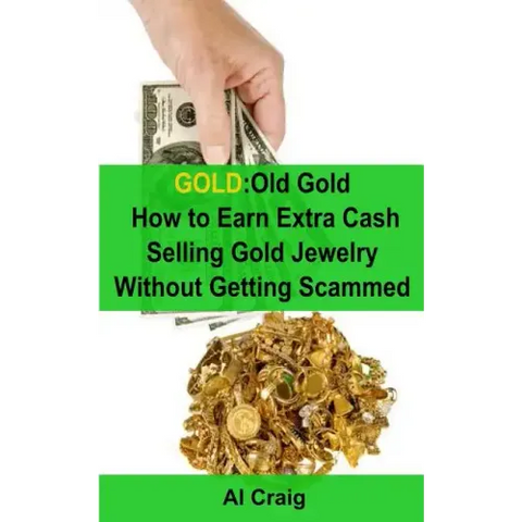 Gold: Old Gold, How to Earn Extra Cash Selling Gold Jewelry Without Getting Scammed