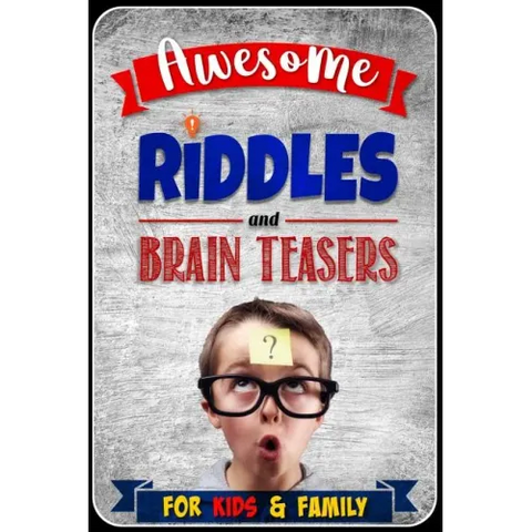 Awesome Riddles and Brain Teasers for Kids and Family