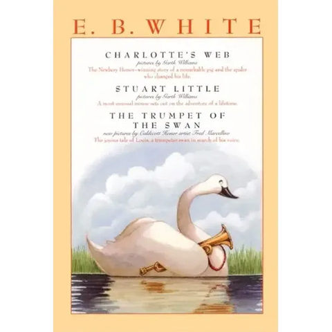 E. B. White Box Set: 3 Classic Favorites: Charlotte's Web, Stuart Little, the Trumpet of the Swan