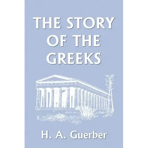 The Story of the Greeks (Yesterday's Classics)