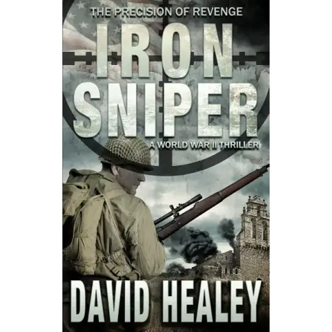 Iron Sniper: A World War II Thriller
