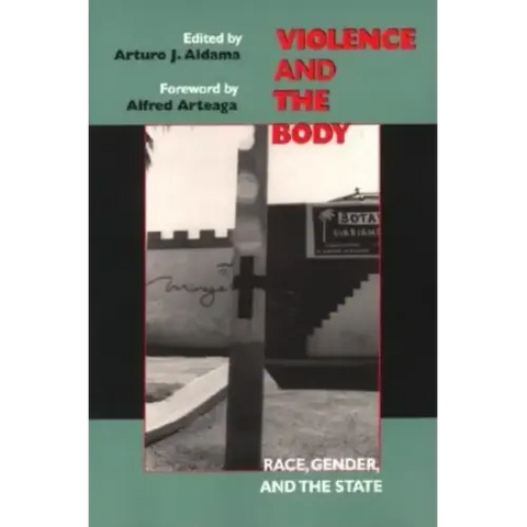 Violence and the Body: Race, Gender, and the State