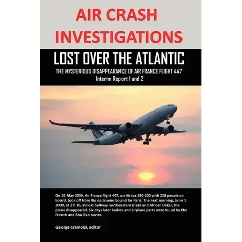 Air Crash Investigations: Lost Over the Atlantic, the Mysterious Disappearance of Air France Flight 447