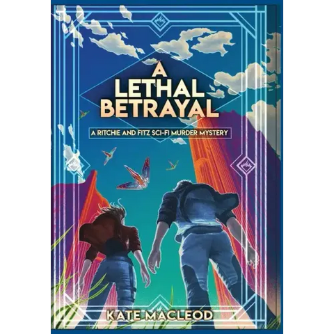 A Lethal Betrayal: A Ritchie and Fitz Sci-Fi Murder Mystery